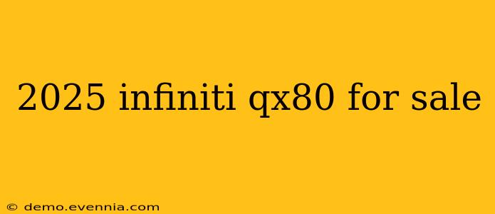 2025 infiniti qx80 for sale