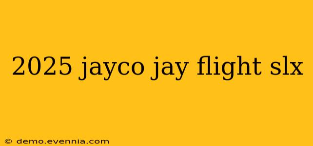 2025 jayco jay flight slx