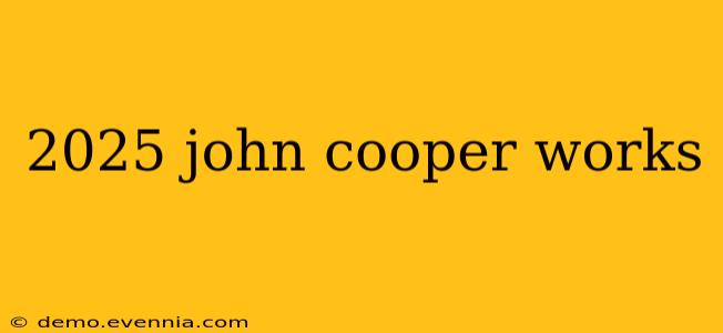 2025 john cooper works