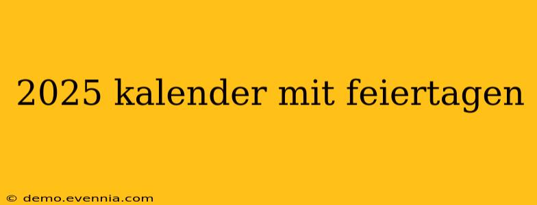 2025 kalender mit feiertagen