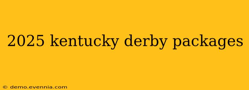 2025 kentucky derby packages