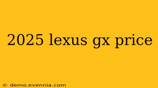 2025 lexus gx price