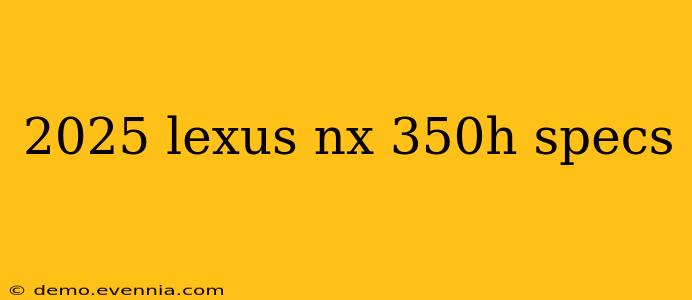 2025 lexus nx 350h specs