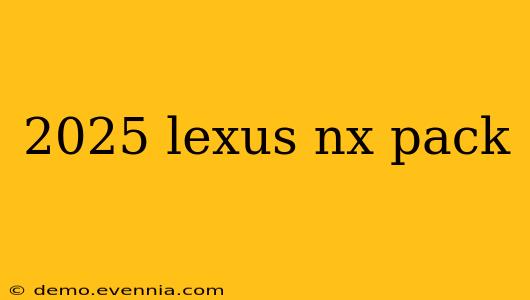 2025 lexus nx pack