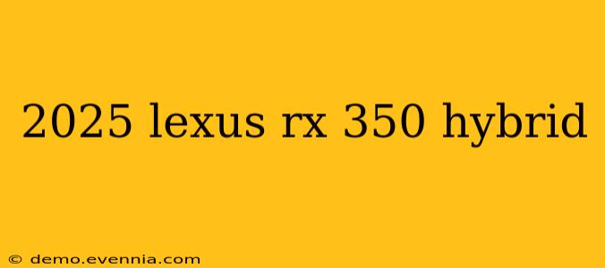 2025 lexus rx 350 hybrid