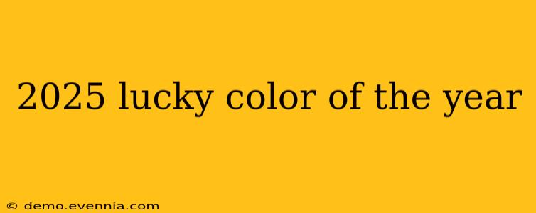 2025 lucky color of the year