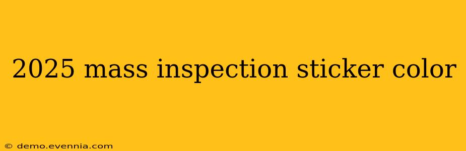 2025 mass inspection sticker color