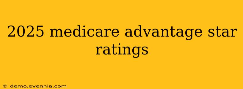 2025 medicare advantage star ratings