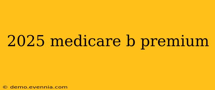 2025 medicare b premium