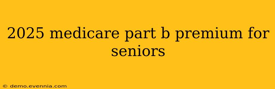 2025 medicare part b premium for seniors