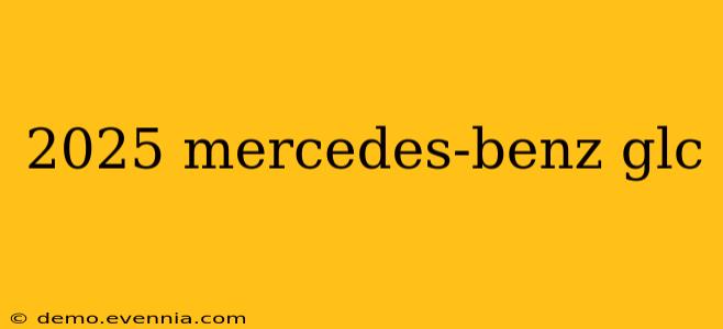 2025 mercedes-benz glc