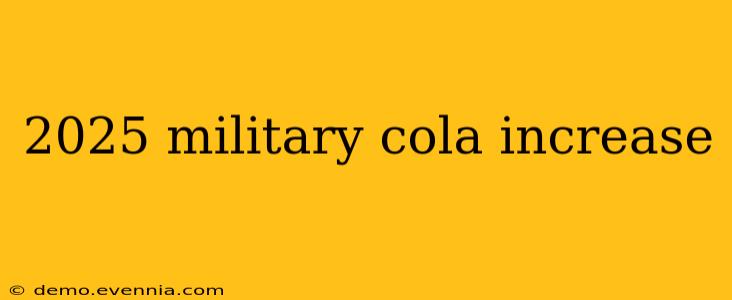 2025 military cola increase