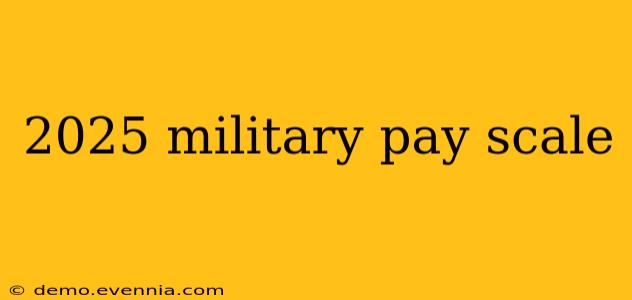 2025 military pay scale