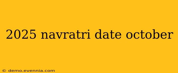 2025 navratri date october