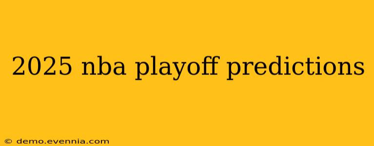 2025 nba playoff predictions