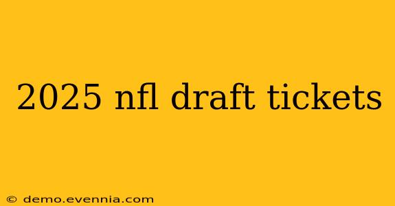 2025 nfl draft tickets