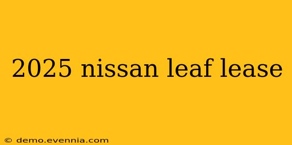 2025 nissan leaf lease