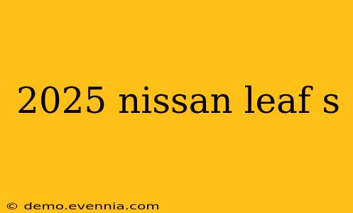 2025 nissan leaf s