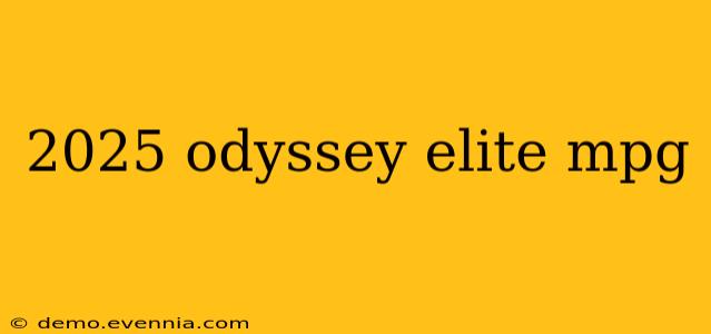 2025 odyssey elite mpg