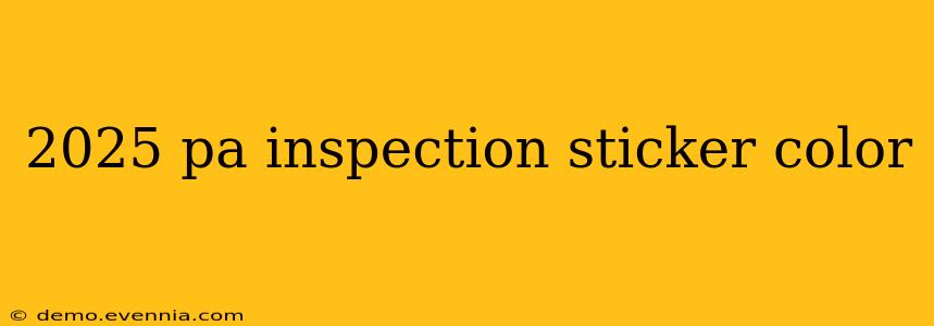 2025 pa inspection sticker color