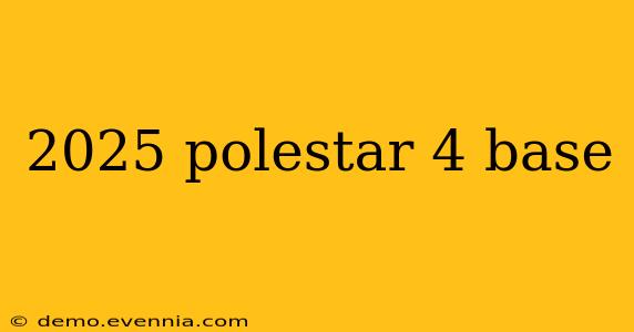 2025 polestar 4 base