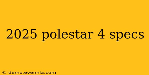 2025 polestar 4 specs