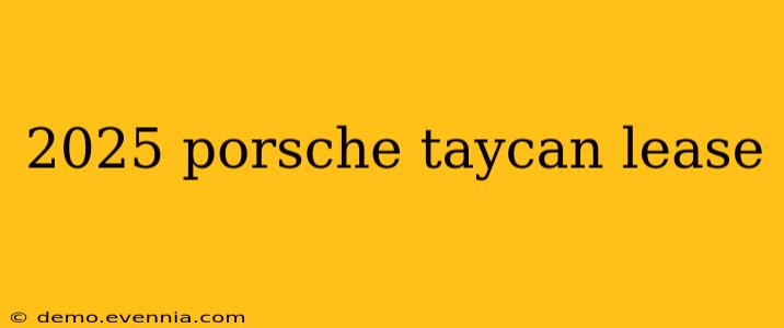 2025 porsche taycan lease