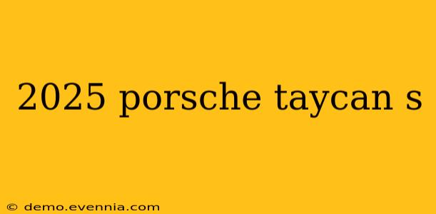 2025 porsche taycan s