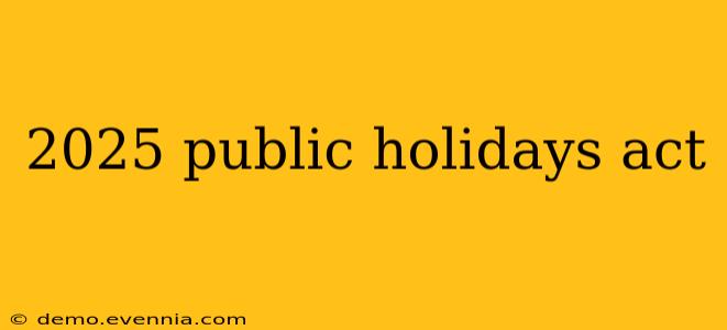 2025 public holidays act