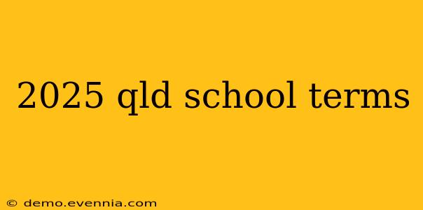 2025 qld school terms