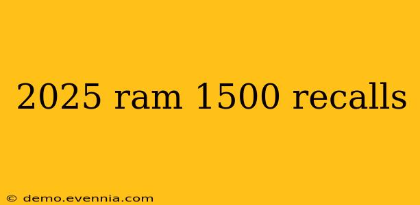 2025 ram 1500 recalls