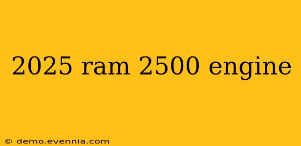 2025 ram 2500 engine