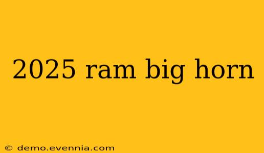 2025 ram big horn