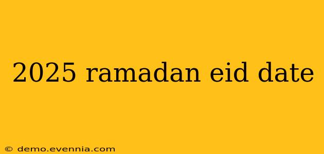 2025 ramadan eid date