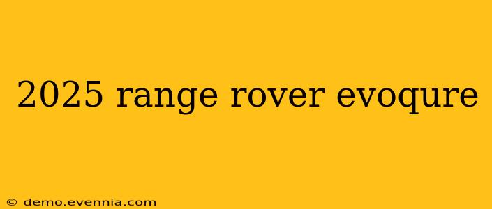 2025 range rover evoqure