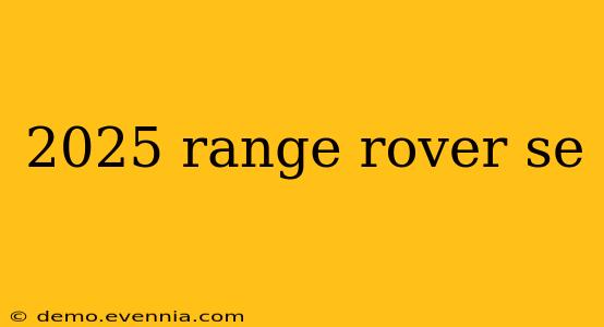 2025 range rover se