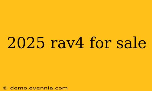 2025 rav4 for sale