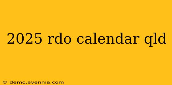 2025 rdo calendar qld