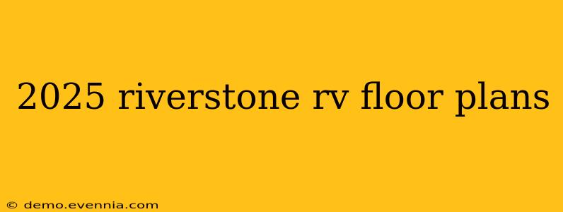 2025 riverstone rv floor plans