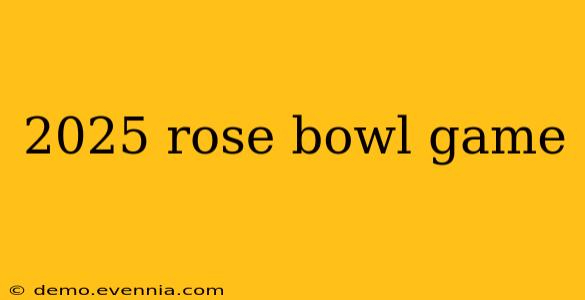 2025 rose bowl game