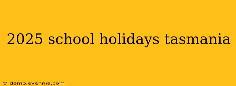 2025 school holidays tasmania