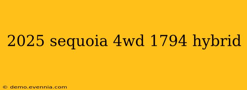 2025 sequoia 4wd 1794 hybrid