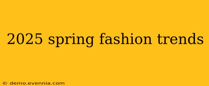 2025 spring fashion trends