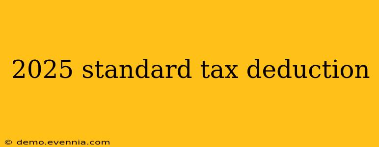 2025 standard tax deduction