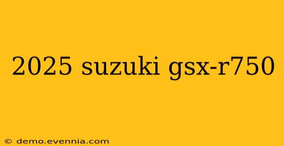 2025 suzuki gsx-r750