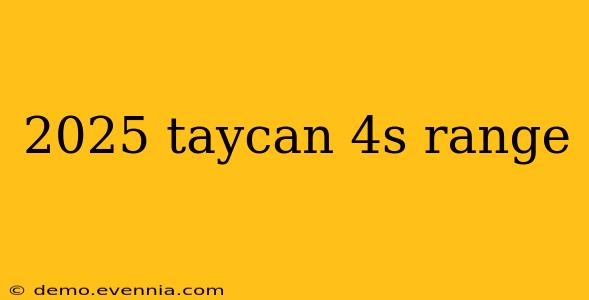 2025 taycan 4s range