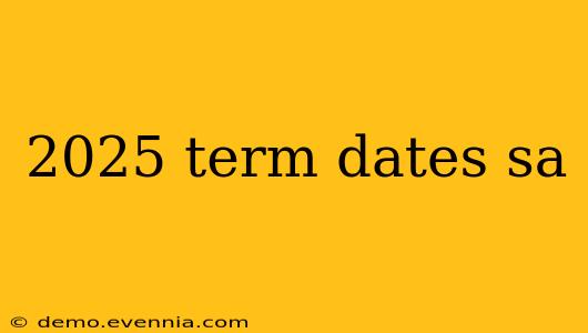 2025 term dates sa