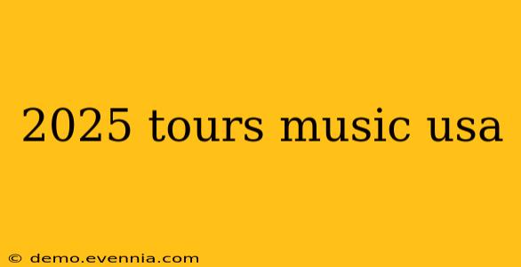 2025 tours music usa