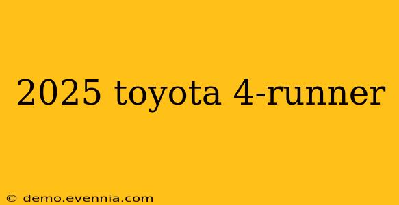 2025 toyota 4-runner