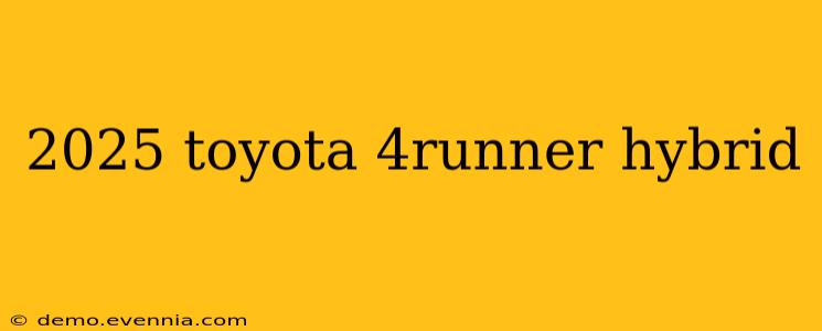 2025 toyota 4runner hybrid